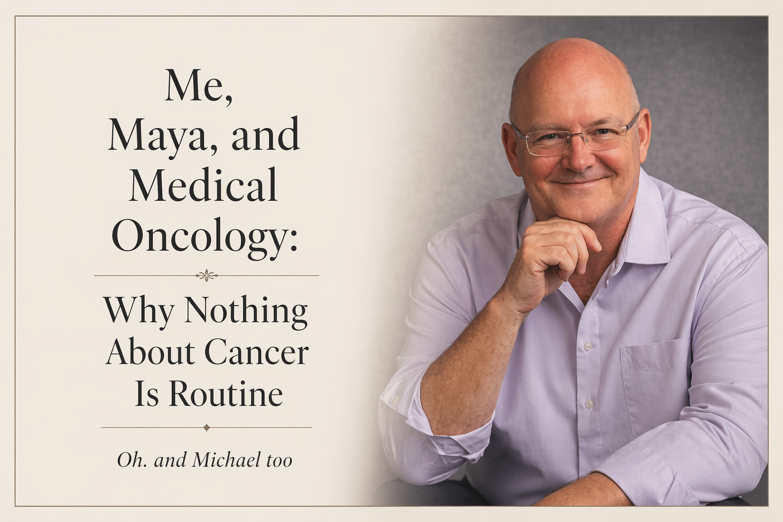 Man pictured before a medical oncology visit, reflecting on cancer, relationships, and a night out inspired by Michael the Movie