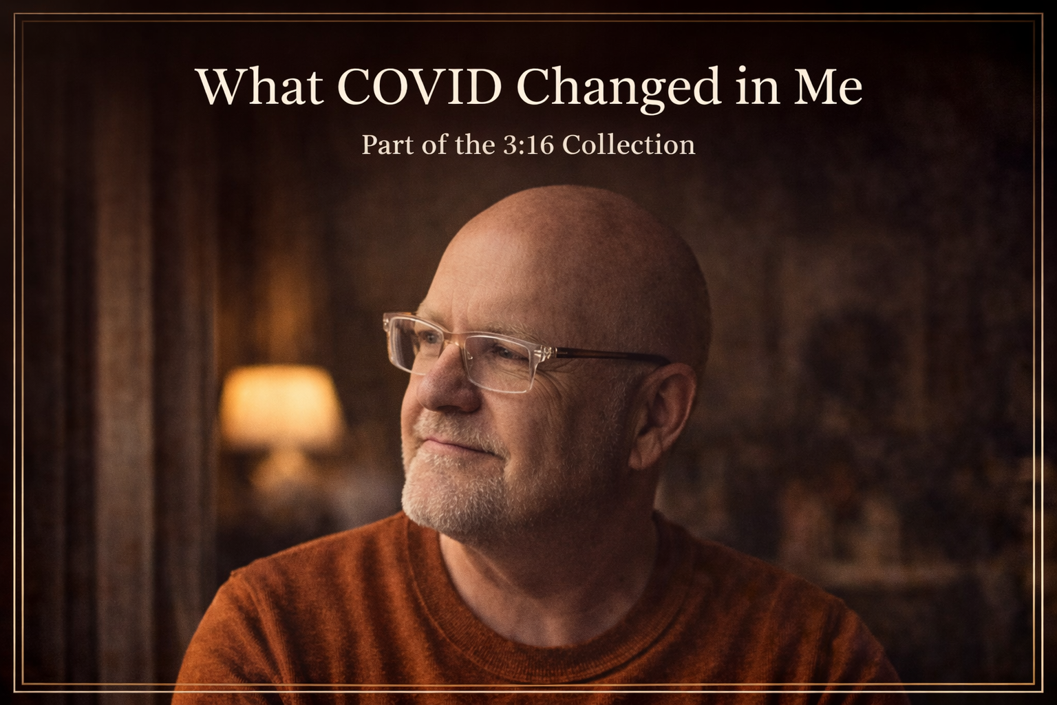 How COVID-19 Changed Relationships and the One Connection I Still Carry